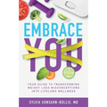 Embrace You: Your Guide to Transforming Weight Loss Misconceptions into Lifelong Wellness - Paperback