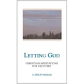 Letting God - Revised Edition: Christian Meditations for Recovery - Paperback
