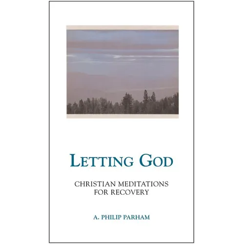 Letting God - Revised Edition: Christian Meditations for Recovery - Paperback