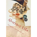Abstract Life: Art and More - Paperback