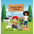 Lincoln Learns to Share - Hardcover