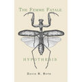 The Femme Fatale Hypothesis - Paperback