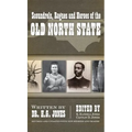 Scoundrels, Rogues and Heroes of the Old North State (Revised, Updated)