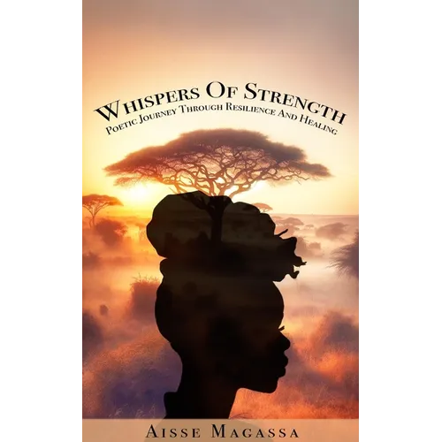 Whispers of Strength: Poetic Journey Through Resilience and Healing - Paperback