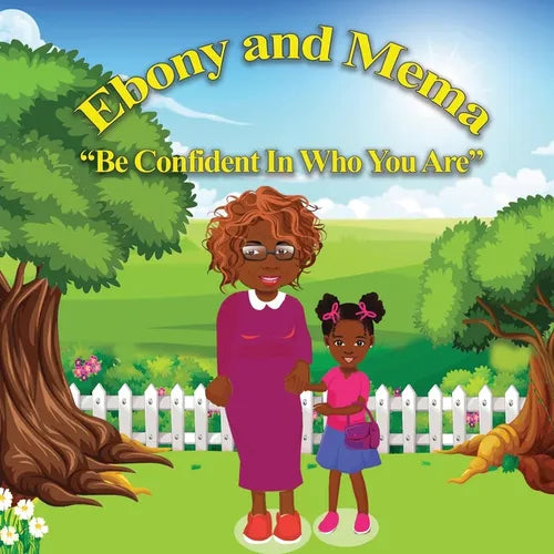 Ebony And Mema: Be Confident In Who You Are - Paperback