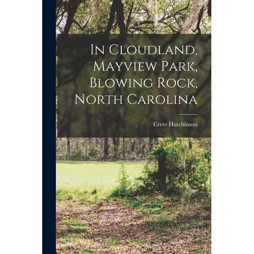 In Cloudland, Mayview Park, Blowing Rock, North Carolina