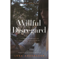 Willful Disregard: A Novel about Love - Paperback