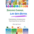 Seasons Change, Life Gets Better - Paperback