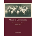 Malone University: A Commemorative History, 1892-2017 - Paperback
