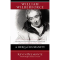 William Wilberforce: A Hero for Humanity - Paperback