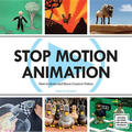 Stop Motion Animation: How to Make and Share Creative Videos - Paperback