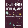 Challenging Richard Dawkins: Why Richard Dawkins Is Wrong about God - Paperback