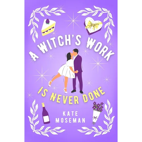 A Witch's Work Is Never Done: A Paranormal Romantic Comedy - Paperback