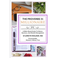 The Proverbs 31 Millionaire: A Bible-Based Guide To Money, Business, And Wealth Management - Paperback