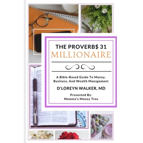 The Proverbs 31 Millionaire: A Bible-Based Guide To Money, Business, And Wealth Management - Paperback