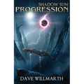 Shadow Sun Progression: Shadow Sun Book Four - Paperback