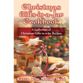 Christmas Gifts-in-a-Jar Cookbook: A Collection of Christmas Gifts-in-a-Jar Recipes - Paperback