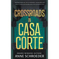 Crossroads in Casa Corte: A Western Novel - Paperback