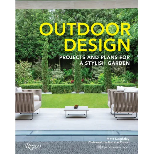 Outdoor Design: Projects and Plans for a Stylish Garden - Hardcover