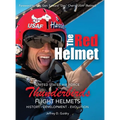 The Red Helmet: USAF Thunderbirds Flight Helmets
