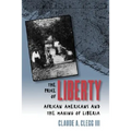 The Price of Liberty: African Americans and the Making of Liberia