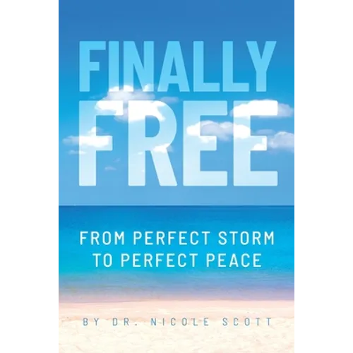 Finally Free: From Perfect Storm to Perfect Peace - Paperback