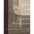 Letters and Photographs from the Battle Country: The World War I Memoir of Margaret Hall