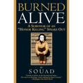 Burned Alive: A Survivor of an Honor Killing Speaks Out - Paperback