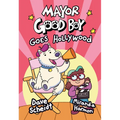 Mayor Good Boy Goes Hollywood: (A Graphic Novel) - Hardcover