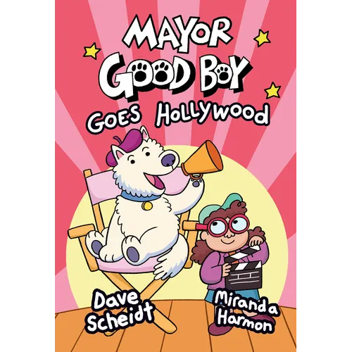 Mayor Good Boy Goes Hollywood: (A Graphic Novel) - Hardcover
