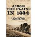 Across the Plains in 1884 - Paperback