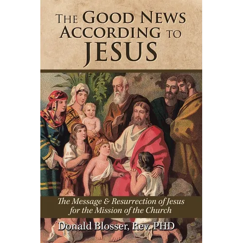 The Good News According to Jesus - Paperback