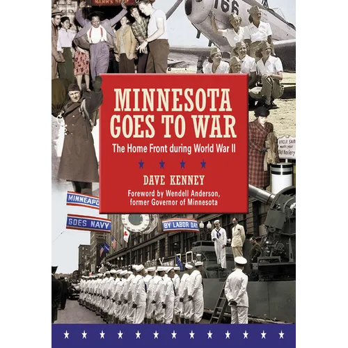 Minnesota Goes to War: The Home Front During World War II - Paperback