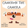 Cameron the Camera - Hardcover