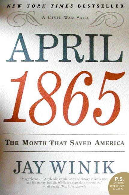 April 1865: The Month That Saved America - Paperback