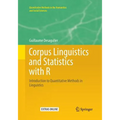 Corpus Linguistics and Statistics with R: Introduction to Quantitative Methods in Linguistics - Paperback