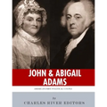John & Abigail Adams: America's First Political Couple