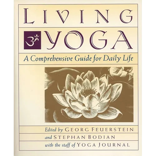 Living Yoga: A Comprehensive Guide for Daily Life - Paperback