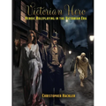 Victorian Hero: Heroic Roleplaying in the Victorian Era - Paperback