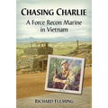 Chasing Charlie: A Force Recon Marine in Vietnam