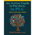 An Action Guide to Put the C in PLC: Reflecting and Doing - Paperback