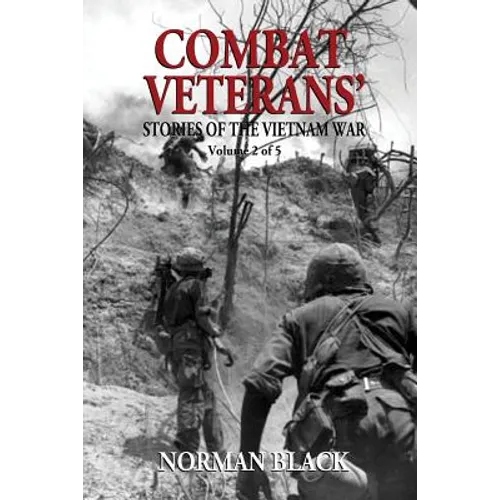 Combat Veterans' Stories of the Vietnam War: Vietnam War
