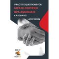 Practice Questions for UiPath Certified RPA Associate Case Based 2026 - Paperback