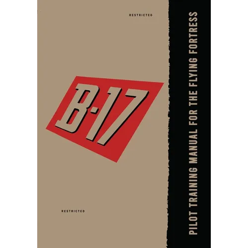 Pilot Training Manual for the B-17 Flying Fortress - Paperback