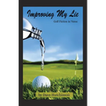 Improving My Lie: Golf Fiction in Verse - Paperback