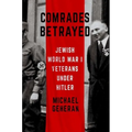 Comrades Betrayed: Jewish World War I Veterans Under Hitler
