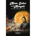 Moon Cakes and Mongols: A Chinese Historical Legend - Paperback