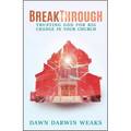 Breakthrough: Trusting God for Big Change in Your Church - Paperback
