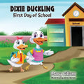Dixie Duckling: First Day of School - Paperback