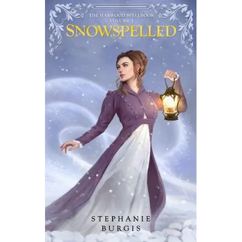 Snowspelled: The Harwood Spellbook Volume I - Paperback